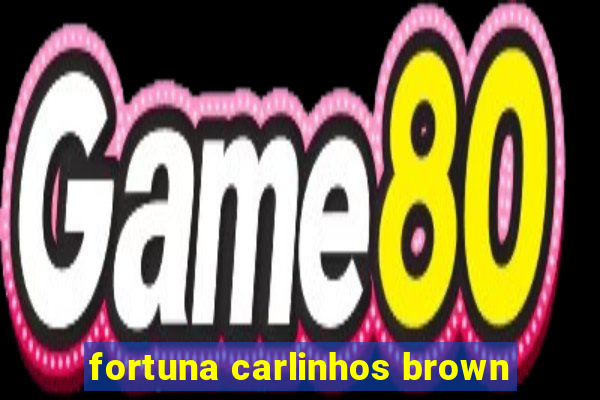 fortuna carlinhos brown